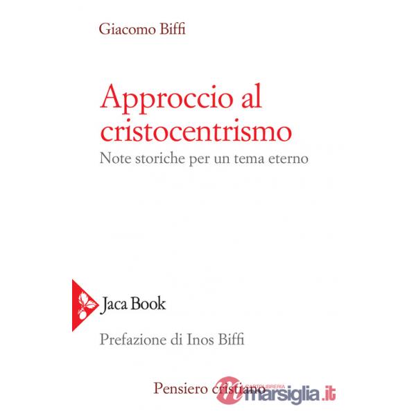 Approccio al cristocentrismo. Note storiche per un tema eterno