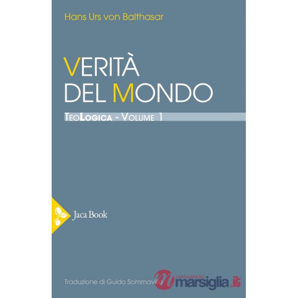 Teologica. Vol. 1: Verità del mondo