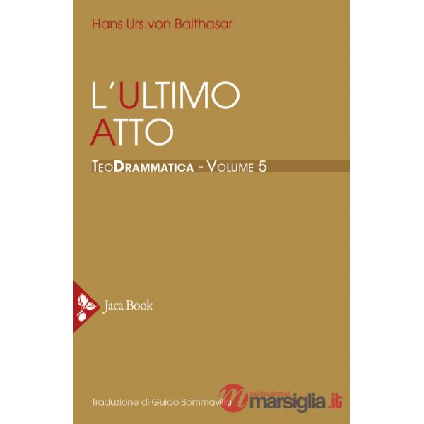 Teodrammatica. Vol. 5: L' ultimo atto