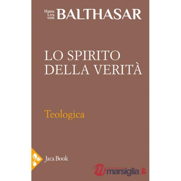 Teologica. Vol. 3: Lo spirito della verità