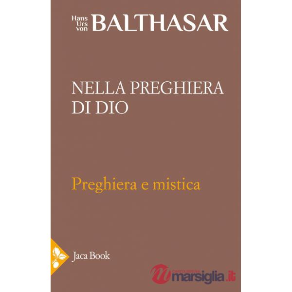 Nella preghiera di Dio. La preghiera contemplativa. Il rosario. Primo sguardo su Adrienne von Speyr