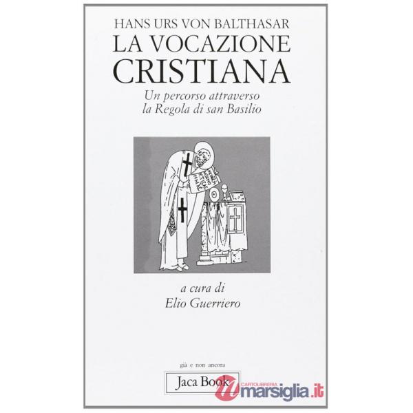 Vocazione cristiana. Un percorso attraverso la Regola di san Basilio (La)