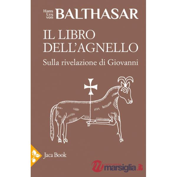 Libro dell'Agnello. Sulla rivelazione di Giovanni (Il)