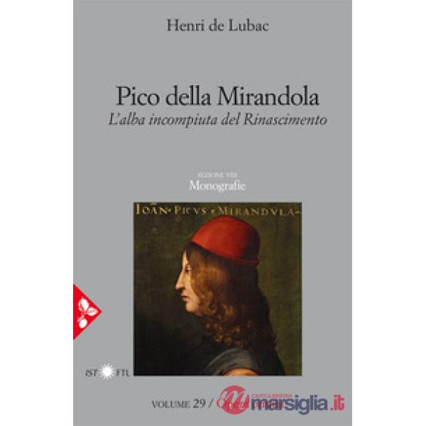 Pico della Mirandola. L'alba incompiuta del Rinascimento