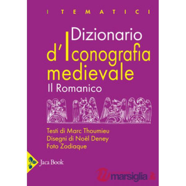 Dizionario d'iconografia medievale. Il romanico
