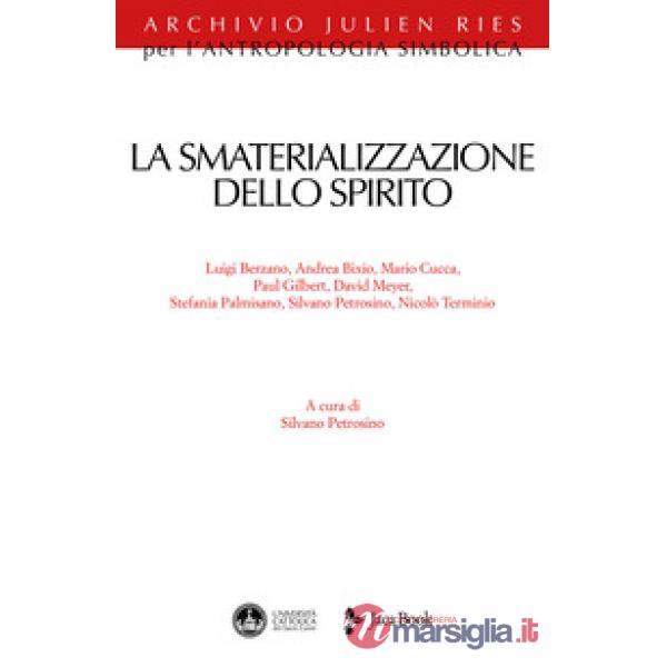 Smaterializzazione dello spirito (La)