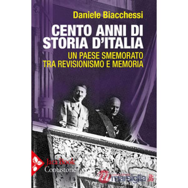 Cento anni di storia d'Italia. Un paese smemorato, tra memoria e revisionismo
