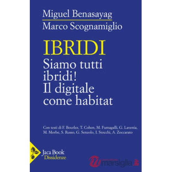 Ibridi. Vivere nell'habitat digitale