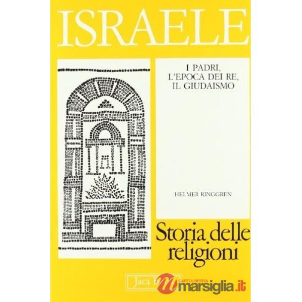 Israele. I padri. L'epoca dei Re, il giudaismo