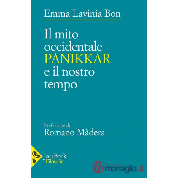 Mito occidentale. Panikkar e il nostro tempo (Il)
