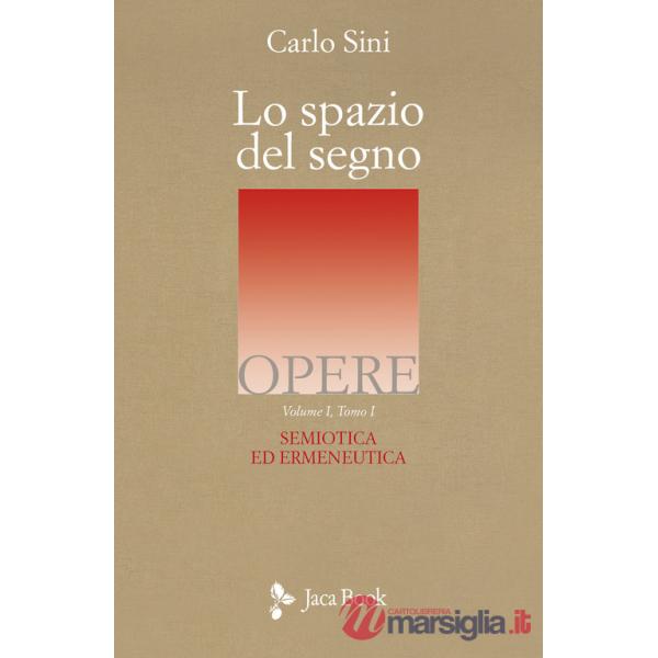 Spazio del segno. Semiotica ed ermeneutica (Lo). Vol. 1/1