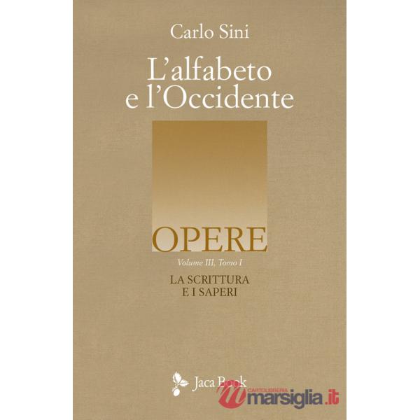 Alfabeto e l'Occidente (L'). Vol. 3/1: La scrittura e i saperi