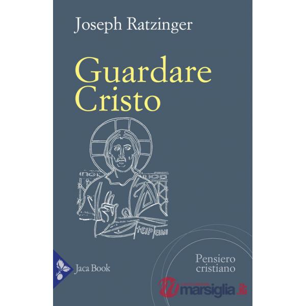 Guardare Cristo
