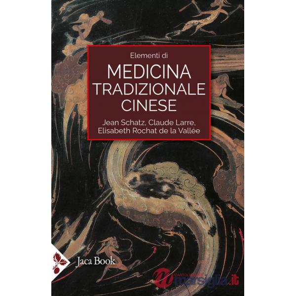Elementi di medicina tradizionale cinese. Nuova ediz.