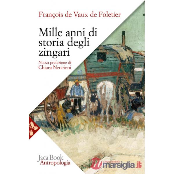 Mille anni di storia degli zingari. Nuova ediz.