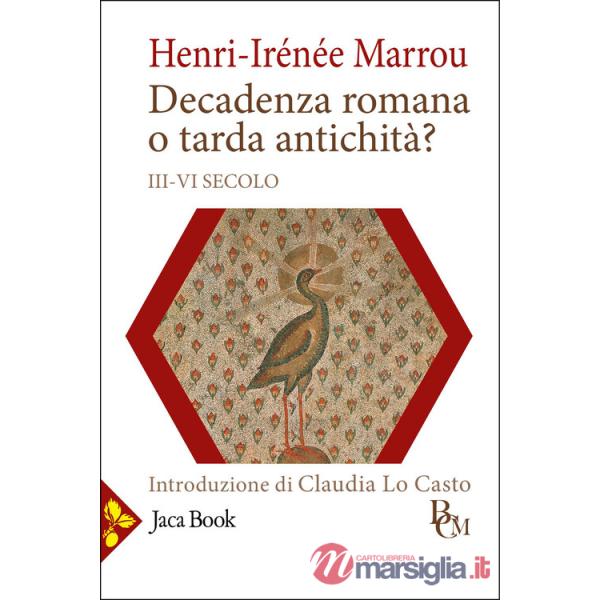Decadenza romana o tarda antichità? (III-VI secolo)