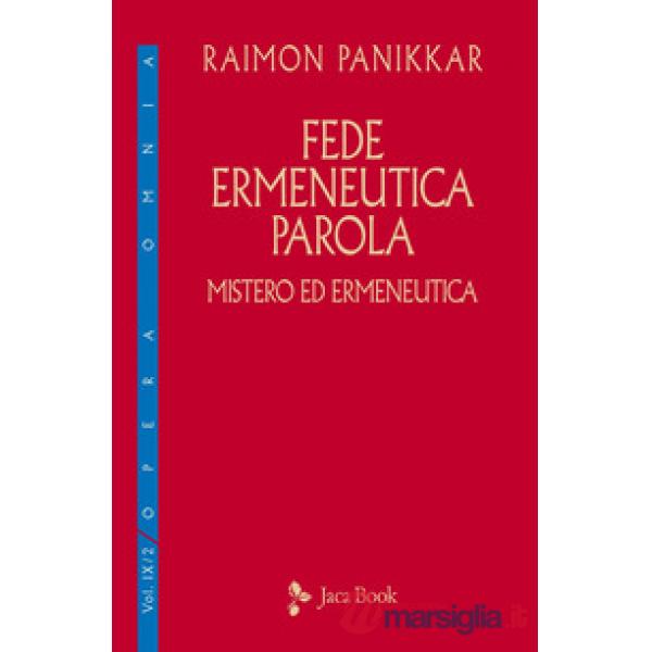 Mistero ed ermeneutica. Vol. 2: Fede, ermeneutica, parola