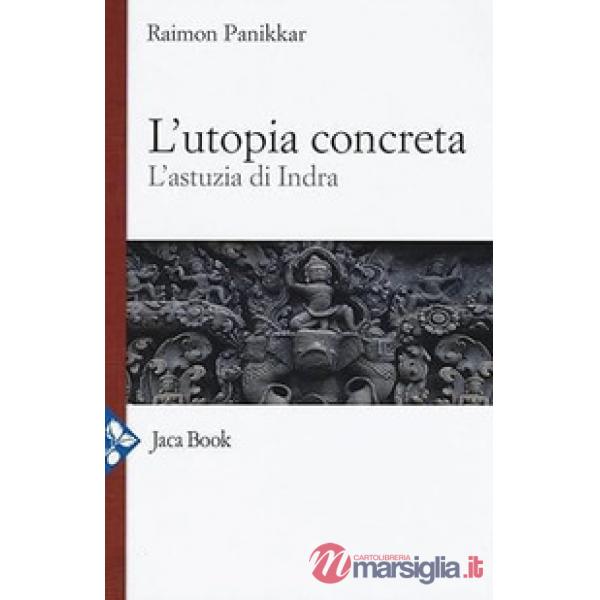 Utopia concreta. L'astuzia di Indra (L')