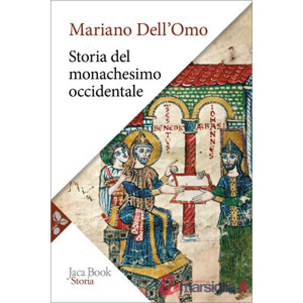 Storia del monachesimo occidentale. Dal Medioevo all'età contemporanea