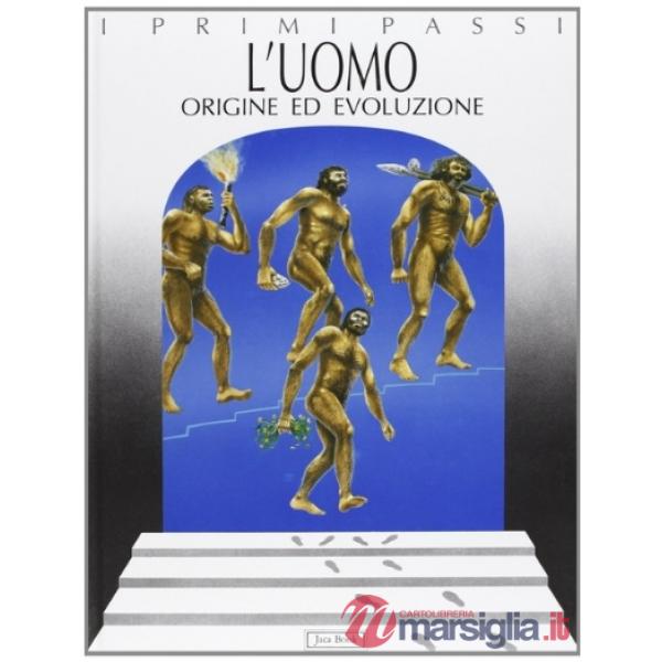 Uomo. Origine ed evoluzione (L')