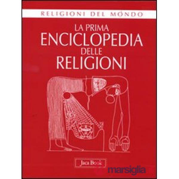 Prima enciclopedia delle religioni. Ediz. illustrata (La)