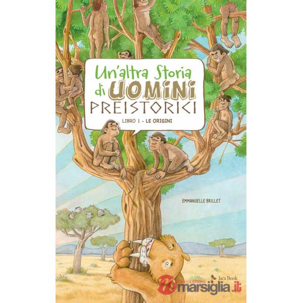 Altra storia di uomini preistorici. Ediz. a colori (Un')