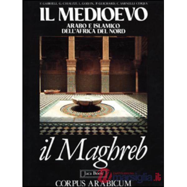 Medioevo arabo e islamico in Africa del nord. Maghreb (Il)