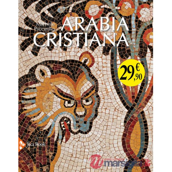 Arabia cristiana. Dalla provincia imperiale al primo periodo islamico
