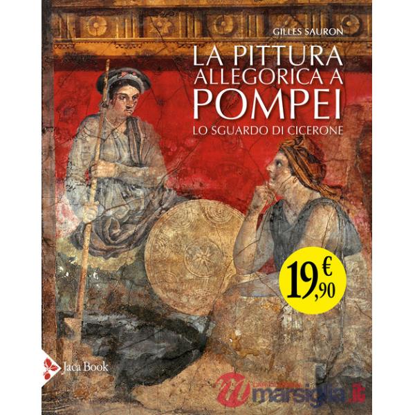 Pittura allegorica a Pompei. Lo sguardo di Cicerone (La)