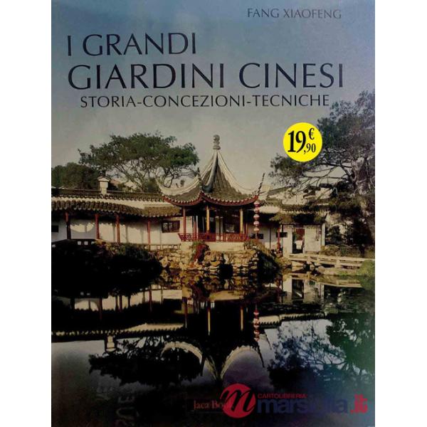 Grandi giardini cinesi. Storia, concezione, tecniche. Ediz. illustrata (I)
