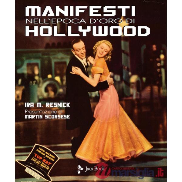 Manifesti nell'epoca d'oro di Hollywood. Ediz. a colori