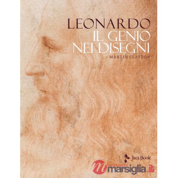 Leonardo. Il genio nei disegni. Ediz. illustrata