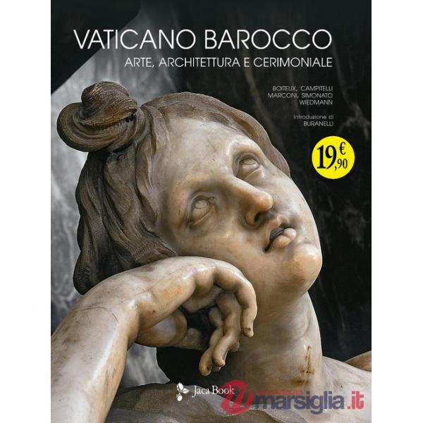 Vaticano barocco. Arte, architettura e cerimoniale. Ediz. illustrata