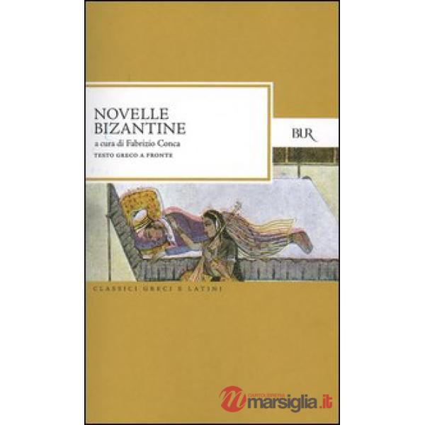 Novelle bizantine. Testo greco a fronte