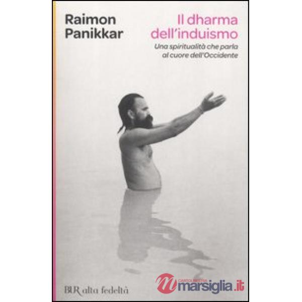 Dharma dell'induismo. Una spiritualutà che parla al cuore dell'occidente (Il)