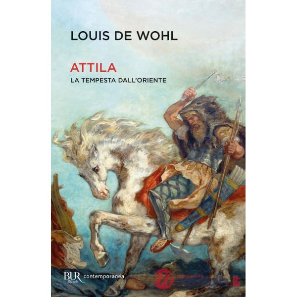 Attila. La tempesta dall'Oriente