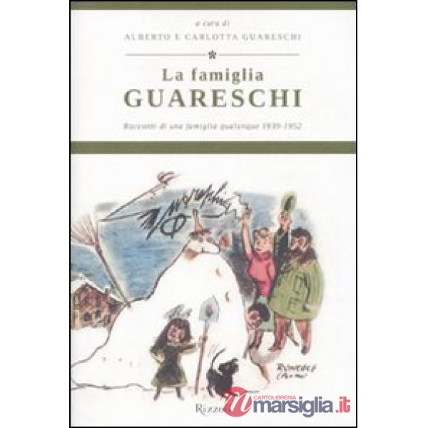 Famiglia Guareschi. Racconti di una famiglia qualunque 1939-1952 (La). Vol. 1