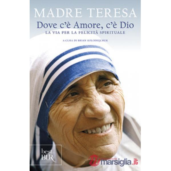 Dove c'è amore, c'è Dio. La via per la felicità spirituale