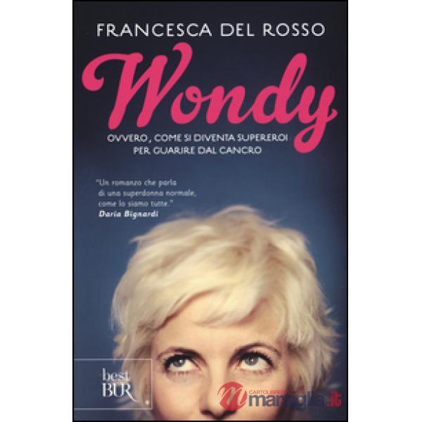 Wondy. Ovvero come si diventa supereroi per guarire dal cancro