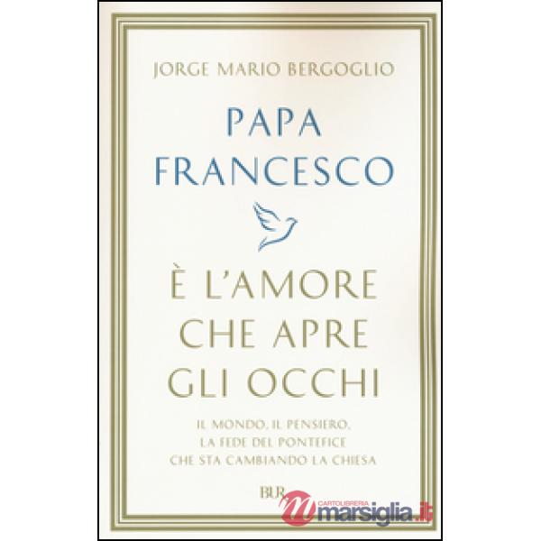 È l'amore che apre gli occhi