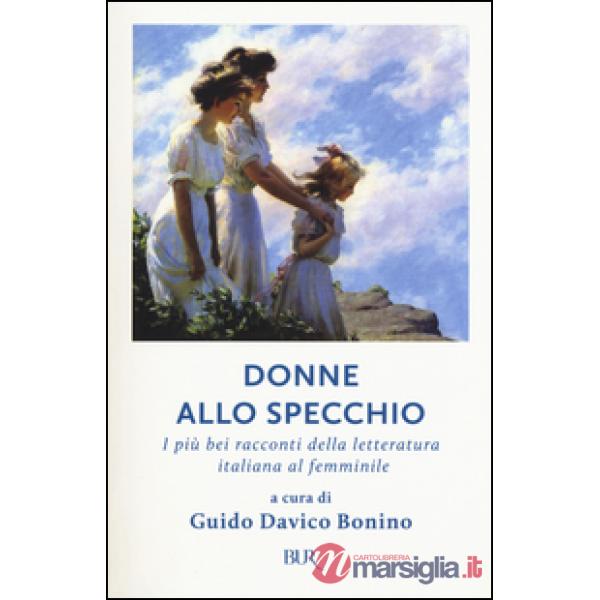 Donne allo specchio. I più bei racconti della letteratura italiana al femminile