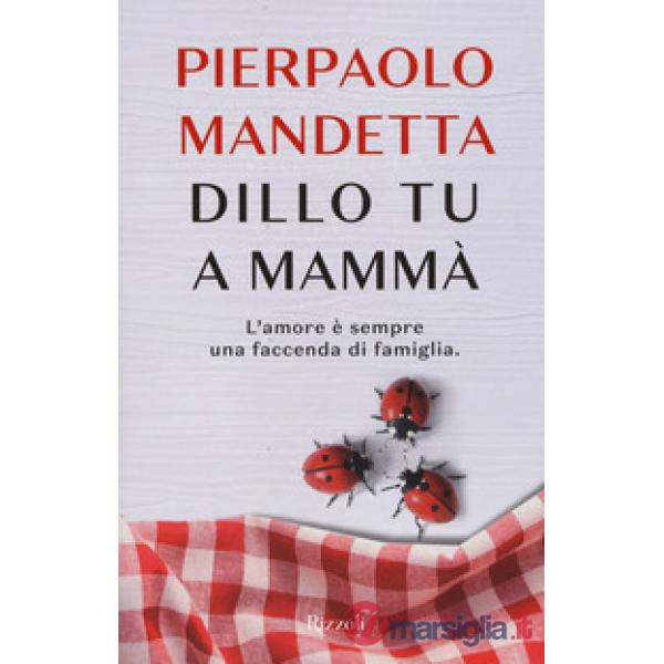 Dillo tu a mammà