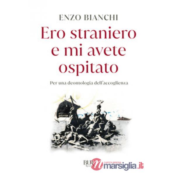 Ero straniero e mi avete ospitato. Per una deontologia dell'accoglienza