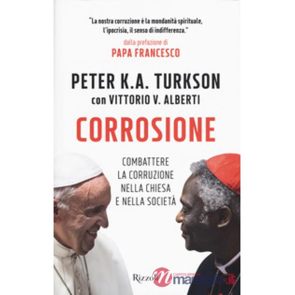 Corrosione. Combattere la corruzione nella Chiesa e nella società