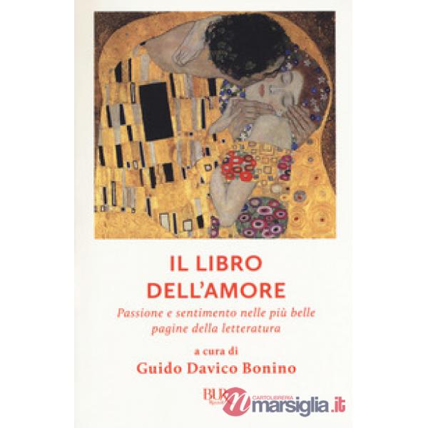 Libro dell'amore. Passione e sentimento nelle più belle pagine della letteratura (Il)