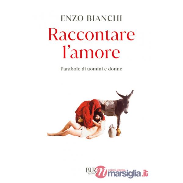 Raccontare l'amore. Parabole di uomini e donne