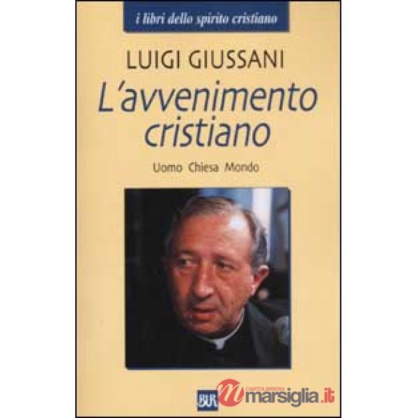 Avvenimento cristiano. Uomo Chiesa Mondo (L')