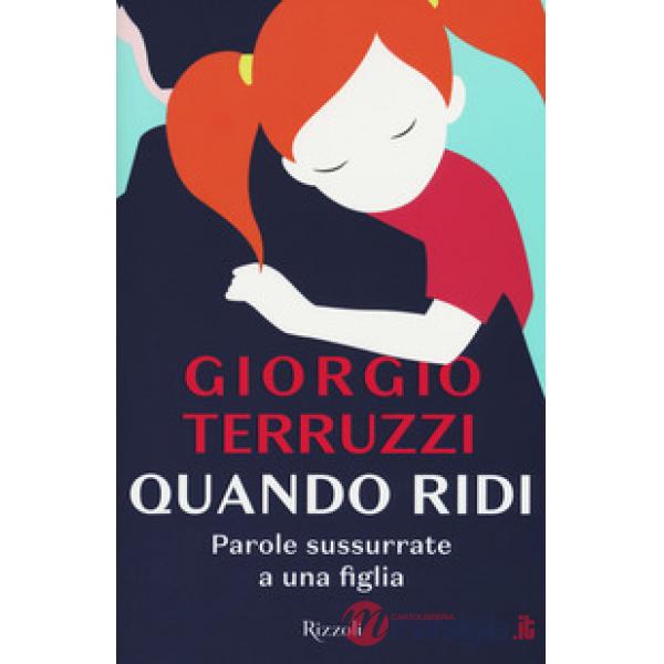 Quando ridi. Parole sussurrate a una figlia