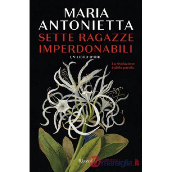 Sette ragazze imperdonabili. Un libro d'ore