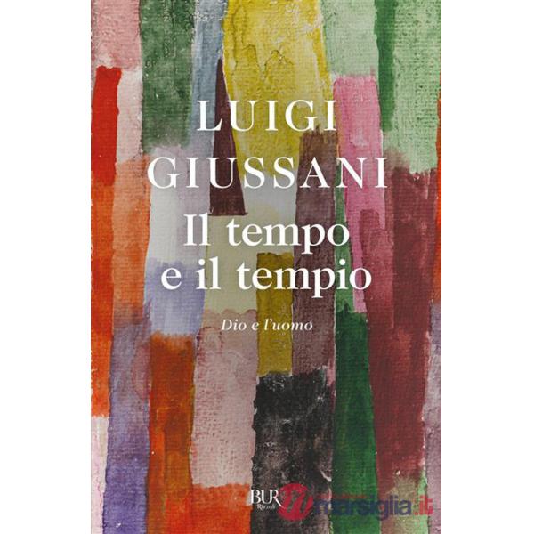 Tempo e il tempio. Dio e l'uomo (Il)